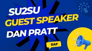 SU2SU Welcomes Guest Speaker & Member Dan Pratt Founder of DAP Consultancy speaking to our community
