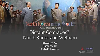 Distant Comrades? North Korea and Vietnam (North Korea in the World Webinar Series)