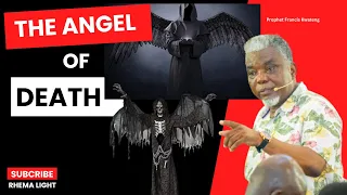 THE ANGEL OF DEATH BY PROPHET FRANCIS KWATENG