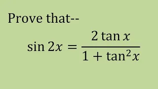 Prove that. sin2x=2tanx/(1+tan^2(x))