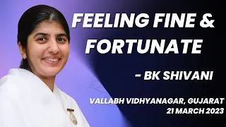 Feeling Fine & Fortunate | BK Shivani | Vallabh Vidyanagar @brahmakumaris  @bkshivani