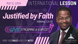 Pastor Dr. Rodney Jones' LIVE Sunday School (International), Justified by Faith, Romans 3:21-30