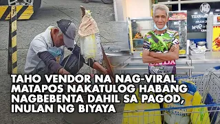 Taho vendor na nag viral matapos nakatulog habang nagbebenta dahil sa pagod, inulan ng biyaya