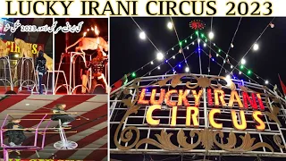 Lucky Irani Circus Complete Show 2023 || Gulshan-e- Iqbal town Lahore, Pakistan || (LIC) Live show