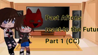 Past Aftons react to the Future Part 1 (CC) || Fnaf || Look in the Description ||
