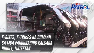 E-bikes, e-trikes na dumaan sa mga pangunahing kalsada hinuli, tiniketan | TV Patrol