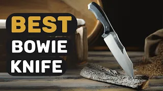 Best Bowie Knife in 2022 – For Survival, Tactical, Fighting!