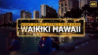 Night Street Scenes - Oahu Waikiki Hawaii - 4K Nightlife - USA City Tour