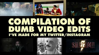 Compilation of dumb video edits I've made for my Twitter/Instagram
