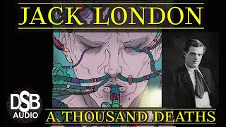 ⏯ Jack London Short Story :"A Thousand Deaths" ¦ 🔊TFTV15 ¦ Weird /Sci-Fi