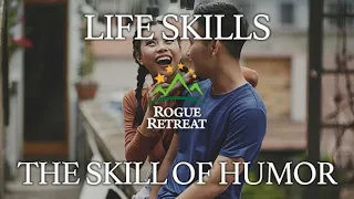 Life Skills Ep. 38 - Using Humor to Communicate - Rogue Retreat