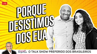 Moramos 3 anos nos EUA e decidimos voltar para o Brasil #PODCAST