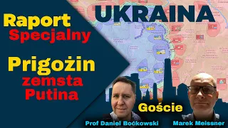 Raport Specjalny Goście  Marek Meissner, Profesor Daniel Boćkowski, Prigożin zemsta Putina