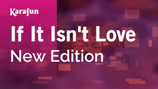 If It Isn't Love - New Edition | Karaoke Version | KaraFun