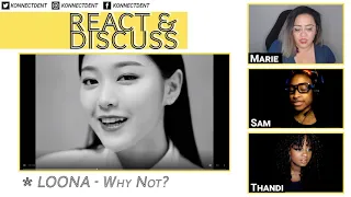 React and Discuss: Konnect'd Reacts to LOONA (이달의 소녀) "Why Not?"
