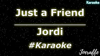 Jordi - Just a Friend (Karaoke)