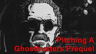 Pitching a Ghostbusters Prequel