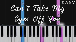 Can't Take My Eyes Off You - Frankie Valli | EASY Piano Tutorial
