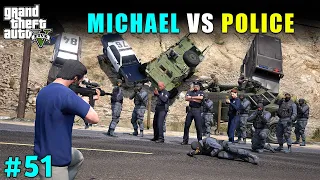 MICHAEL'S BIGGEST FIGHT WITH LOS SANTOS POLICE | GTA 5 GAMEPLAY #51