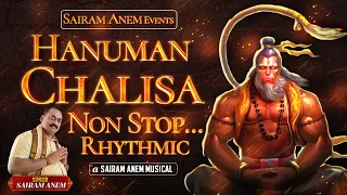 Hanuma Chalisa I Non Stop Rhythmic I Jai Sree Ram I Hanuman Jayanti 2024 I Tulasi Das I Sairam Anem