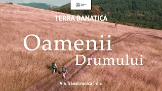 Oamenii Drumului: Terra Banatica