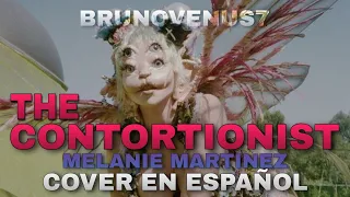 THE CONTORTIONIST - Melanie Martinez | Spanish Version (Cover) 1.0 | BrunoVenus7