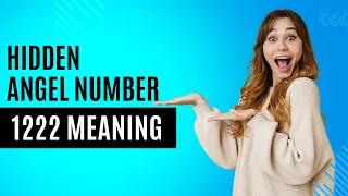 Angel Number 1222 Meaning Explained | Reasons Why You Keep Seeing 1222