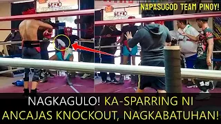 NAGKAGULO! KA-SPARRING NI ANCAJAS NA-KNOCKOUT, NAGKABATUHAN!