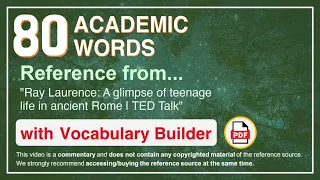 80 Academic Words Ref from "Ray Laurence: A glimpse of teenage life in ancient Rome | TED Talk"