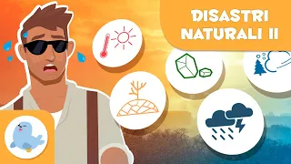 DISASTRI NATURALI per bambini 🏜️ SICCITÀ ☀️ ONDATA DI CALORE ❄ VALANGA ⛰ FRANA ⛈️ TEMPESTA