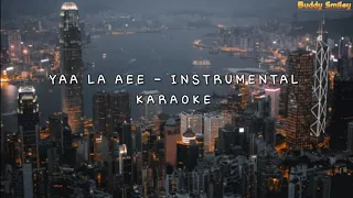 YA LA AEE - INSTRUMENTAL KARAOKE