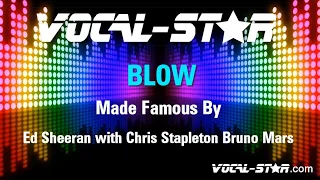 Ed Sheeran with Chris Stapleton Bruno Mars - BLOW (Karaoke Version) with Lyrics HD Vocal-Star