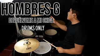 Devuélveme A Mi Chica - Hombres G | Drums Only 2.0
