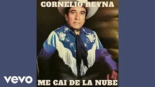 Cornelio Reyna - Me Caí De La Nube (Audio)