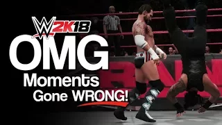 WWE 2K18: OMG Moments Gone Wrong!