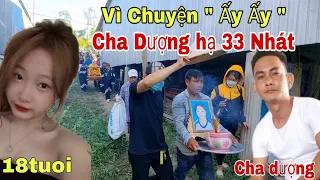 Kì lạ - Chỉ vì chuyện " Ấy Ấy " Cha dượng tiễn Mỹ Nhân 18t 33nhát