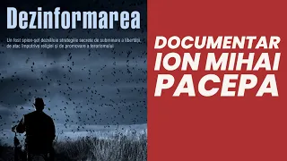 DEZINFORMAREA  - ION MIHAI PACEPA ¬ 2013 ¬ documentar subtitrat