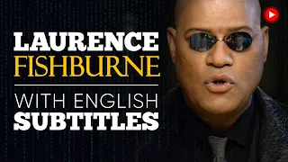 ENGLISH SPEECH | LAURENCE FISHBURNE: Keanu Reeves (English Subtitles)