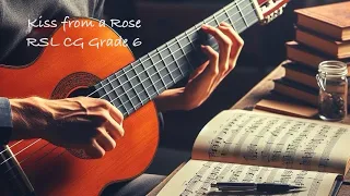 Kiss From a Rose by Seal || Rockschool Classical Guitar Grade 6
