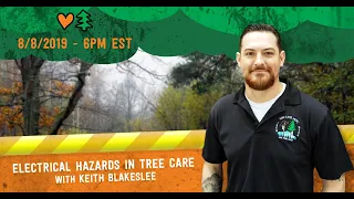 Electrical Hazards in Tree Care w/ Blakeslee - TreeStuff Webinar Series