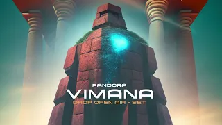 Pandora - Vimana @ SET DROP OPEN AIR