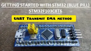 6.2 UART Transmit using STM32F103 | DMA Method | UART Protocol | STM32Cube IDE