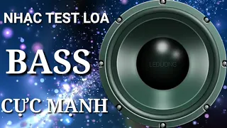 Nhạc Test Loa🔥Bass Treble  Đẳng cấp Sự Kiện