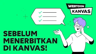 APA YANG HARUS DIPERSIAPKAN SEBELUM MENERBITKAN DI KANVAS? | Kreator 101 | LINE WEBTOON