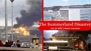 The Summerland Disaster | Isle of Man's worst disaster