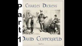 David Copperfield - Charles Dickens - Audiobook With Chapter Skip - Part 1 of 4