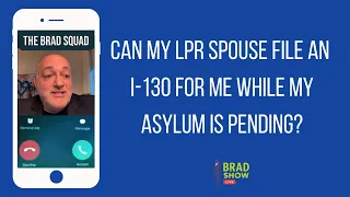 Can My LPR Spouse File An I-130 For Me While My Asylum Is Pending?
