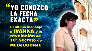 El ÚLTIMO mensaje de la Virgen de Medjugorje a la Vidente Ivanka | La Revelación del 10° secreto