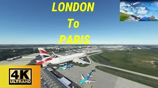 (4K) Ultra Settings | Full Flight - London - Paris | British Airways A320Neo |   MSFS2020