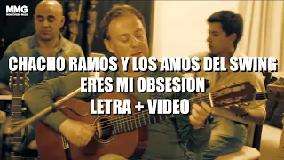 Chacho Ramos y Los Amos del Swing - Eres Mi Obsesión (Letra + Video)